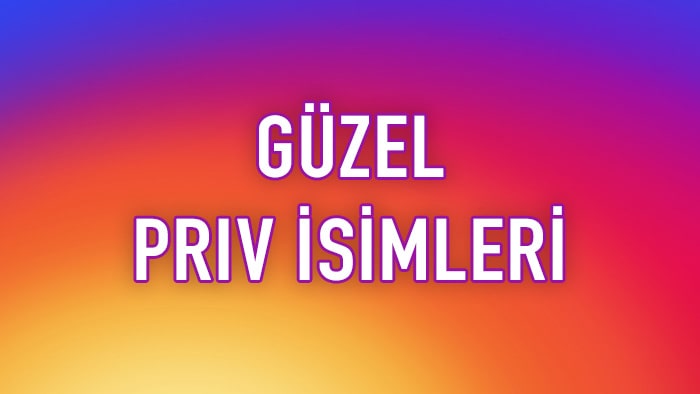 güzel priv isimleri