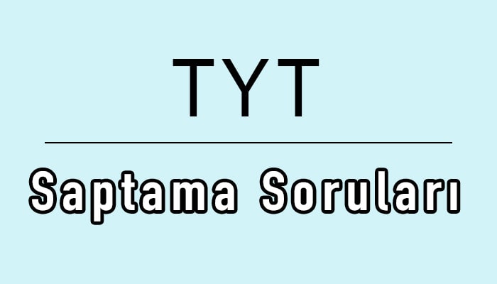 tyt saptama soruları